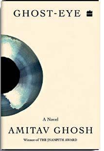 Ghost-Eye by Amitav Ghosh, HarperCollins India